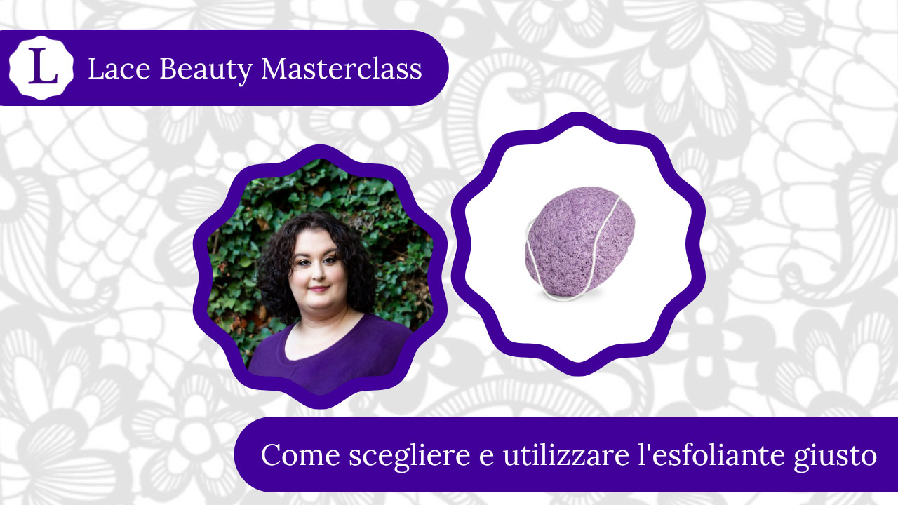 Come Scegliere E Utilizzare Esfoliante Giusto